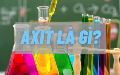 Axit là gì? Có những loại axit gì và tính chất của nó như thế nào?